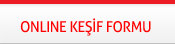 Online Keşif Formu